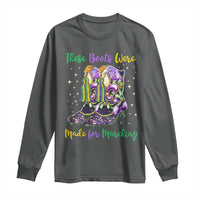 Funny Mardi Gras Long Sleeve Shirt These Boots Were Made For Marching