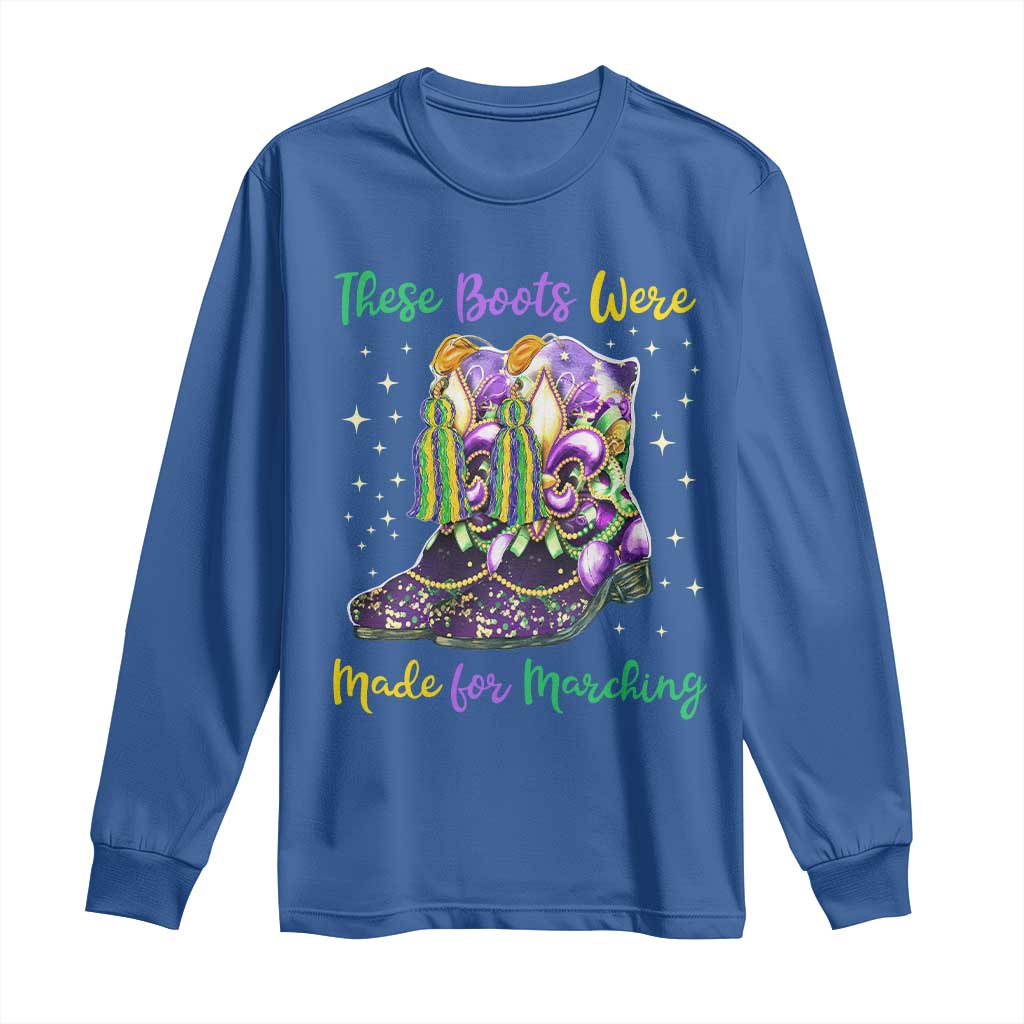 Funny Mardi Gras Long Sleeve Shirt These Boots Were Made For Marching
