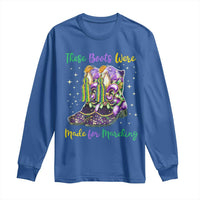 Funny Mardi Gras Long Sleeve Shirt These Boots Were Made For Marching