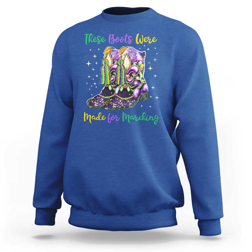 Funny Mardi Gras Sweatshirt These Boots Were Made For Marching