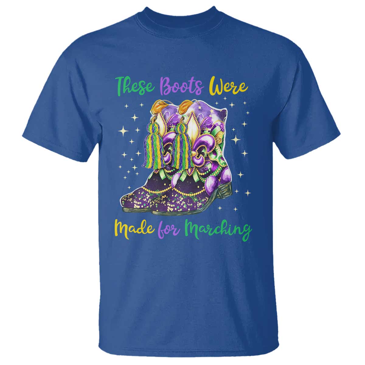 Funny Mardi Gras T Shirt These Boots Were Made For Marching