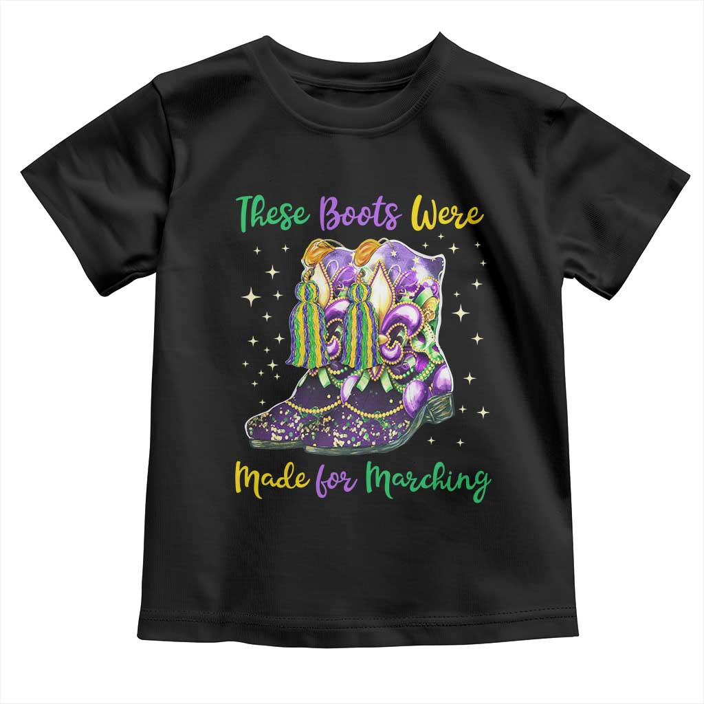 Funny Mardi Gras Toddler T Shirt These Boots Were Made For Marching