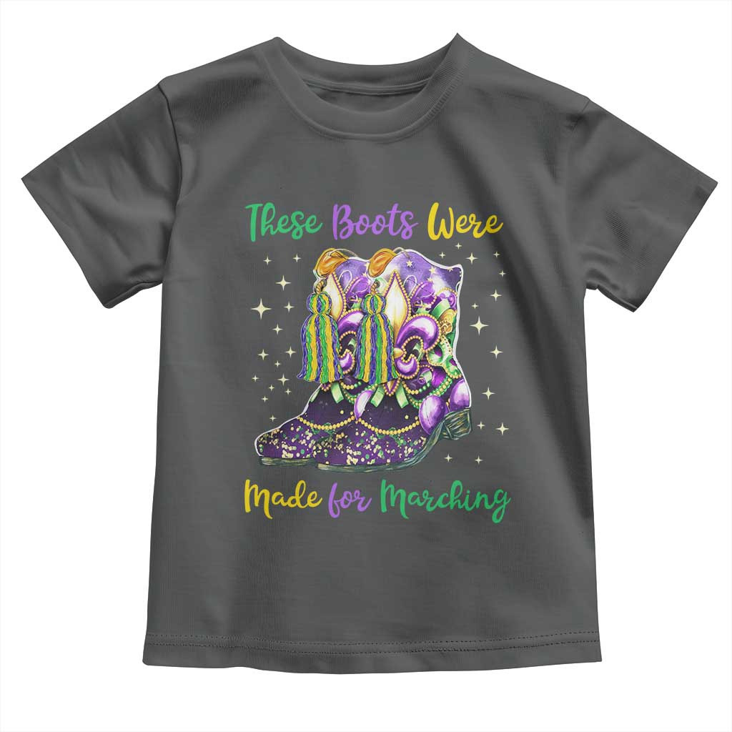 Funny Mardi Gras Toddler T Shirt These Boots Were Made For Marching