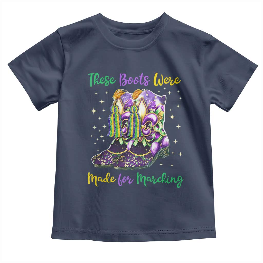 Funny Mardi Gras Toddler T Shirt These Boots Were Made For Marching