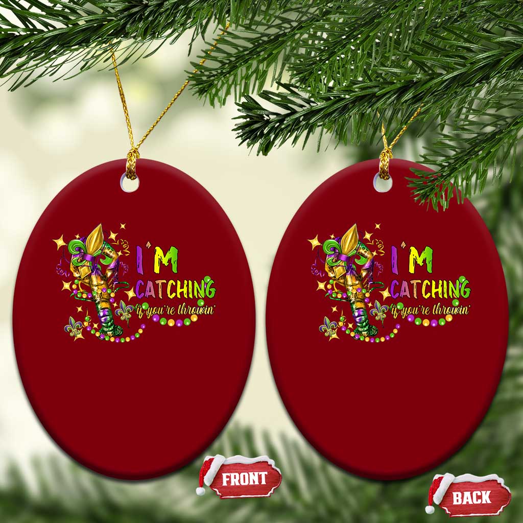 Funny I'm Catchin' If You're Throwin' Mardi Gras Ceramic Ornament Crawfish Beads Fleur De Lys