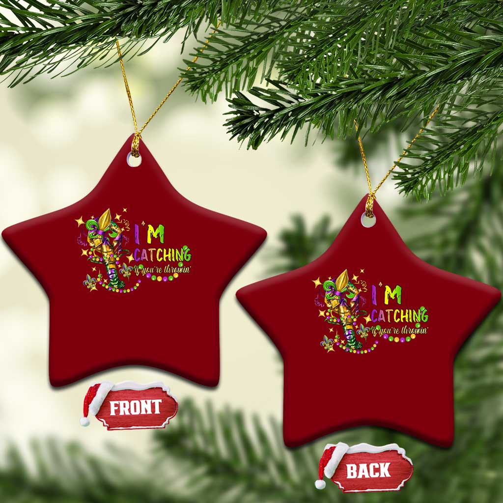 Funny I'm Catchin' If You're Throwin' Mardi Gras Ceramic Ornament Crawfish Beads Fleur De Lys
