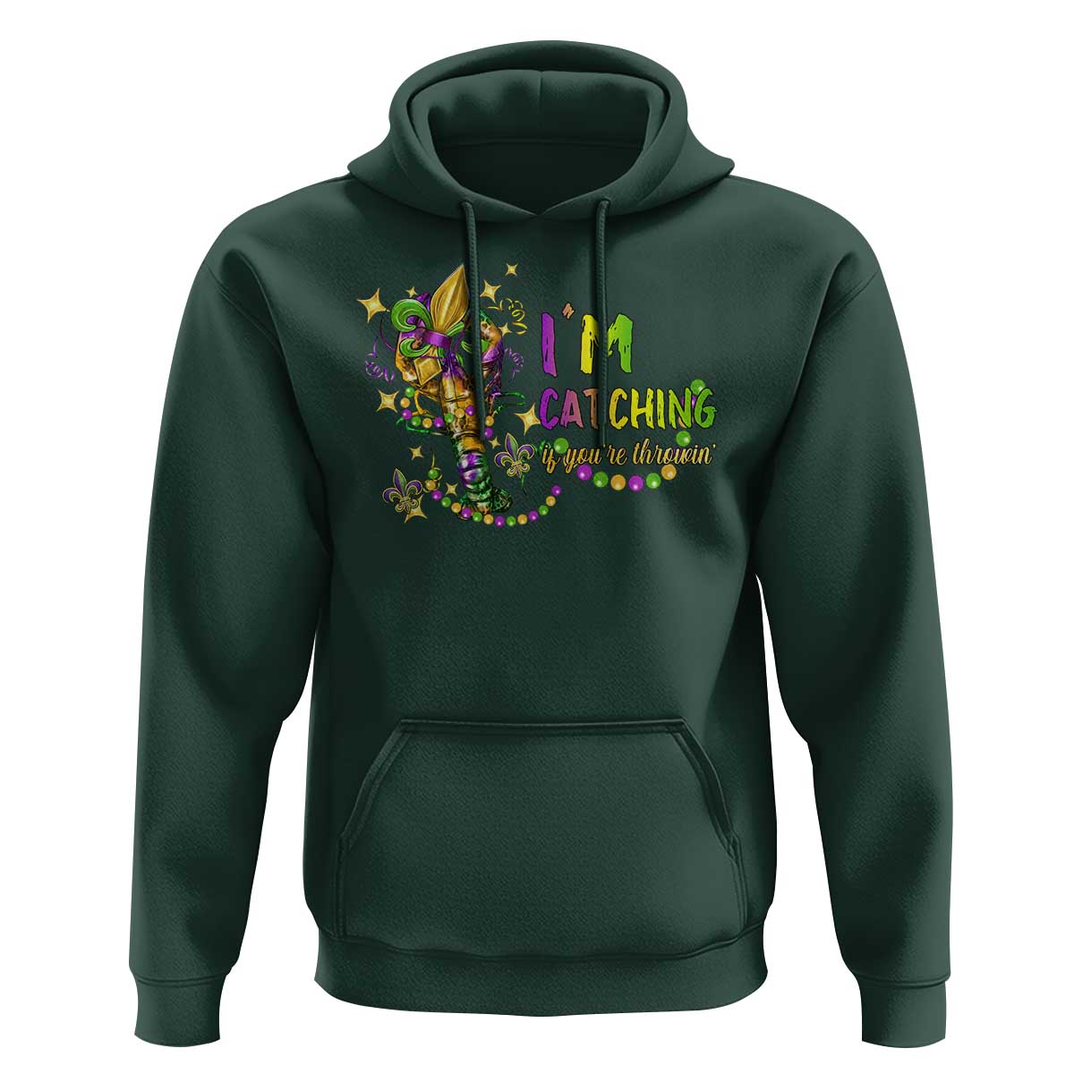 Funny I'm Catchin' If You're Throwin' Mardi Gras Hoodie Crawfish Beads Fleur De Lys