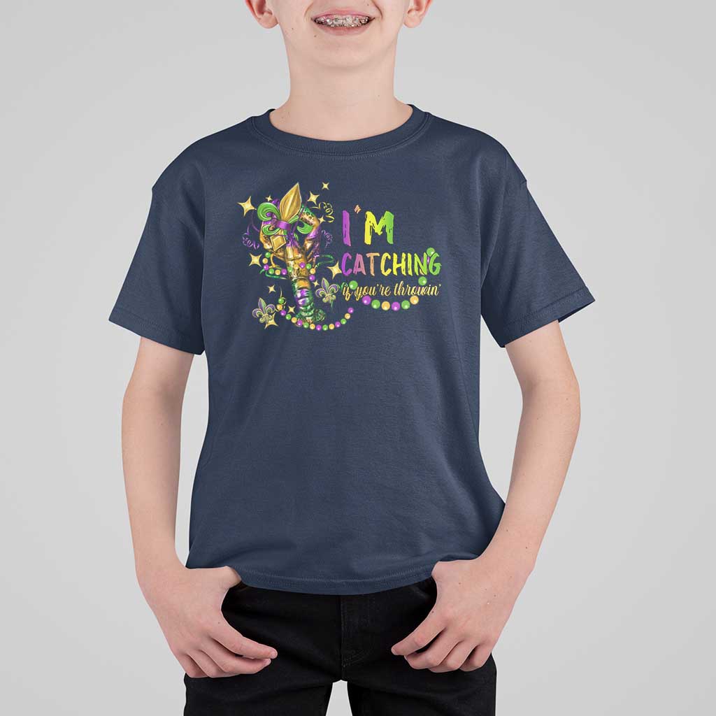 Funny I'm Catchin' If You're Throwin' Mardi Gras T Shirt For Kid Crawfish Beads Fleur De Lys