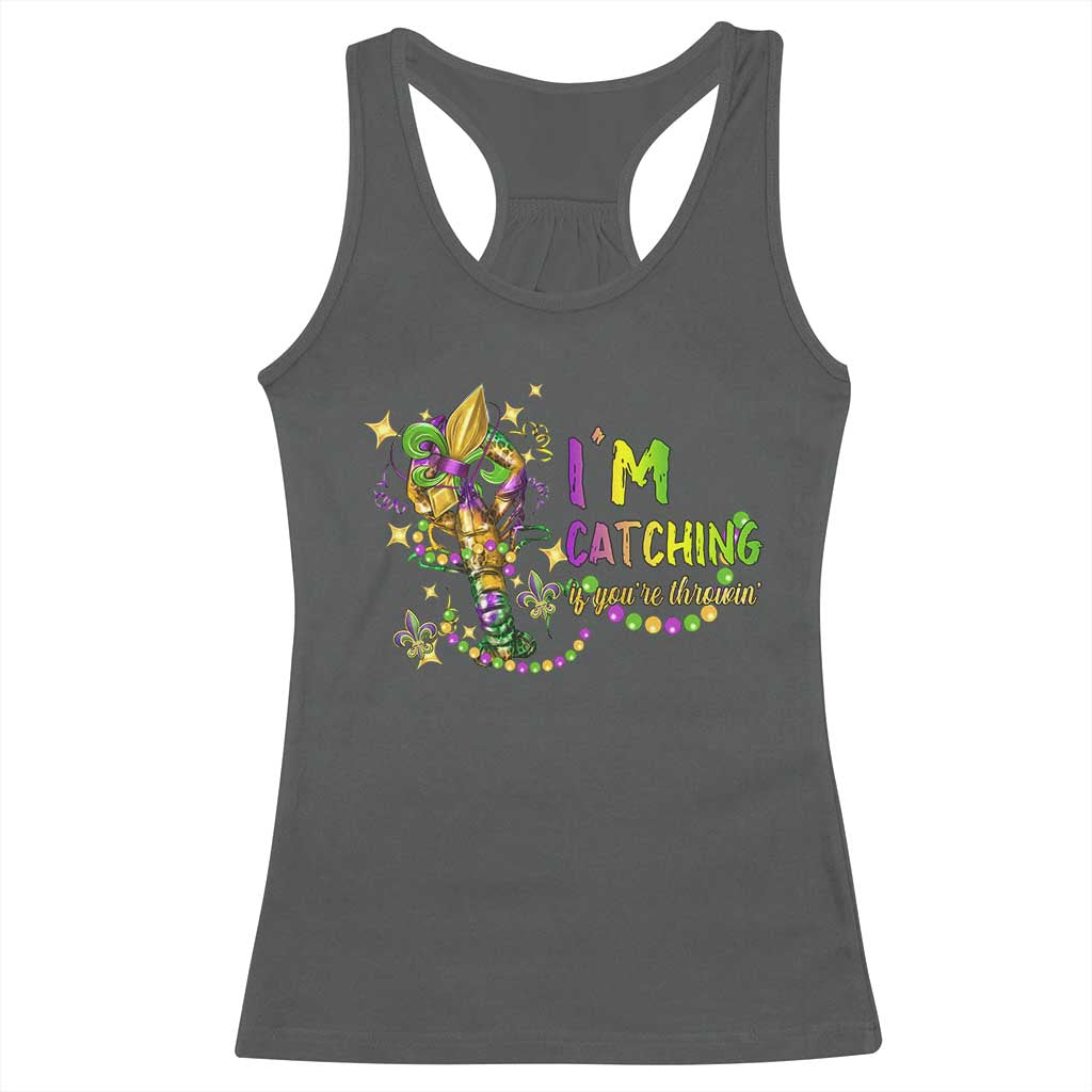 Funny I'm Catchin' If You're Throwin' Mardi Gras Racerback Tank Top Crawfish Beads Fleur De Lys