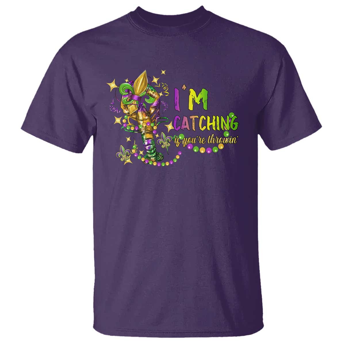 Funny I'm Catchin' If You're Throwin' Mardi Gras T Shirt Crawfish Beads Fleur De Lys