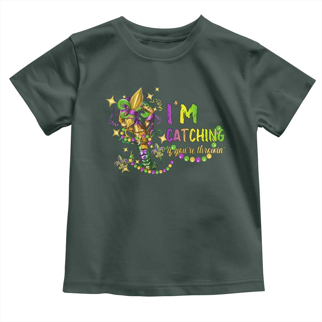 Funny I'm Catchin' If You're Throwin' Mardi Gras Toddler T Shirt Crawfish Beads Fleur De Lys