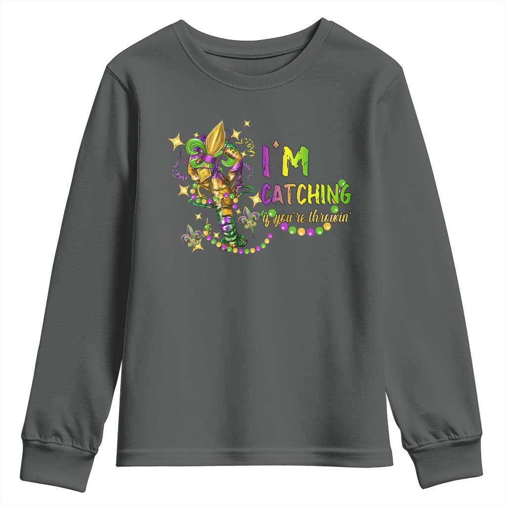 Funny I'm Catchin' If You're Throwin' Mardi Gras Youth Sweatshirt Crawfish Beads Fleur De Lys