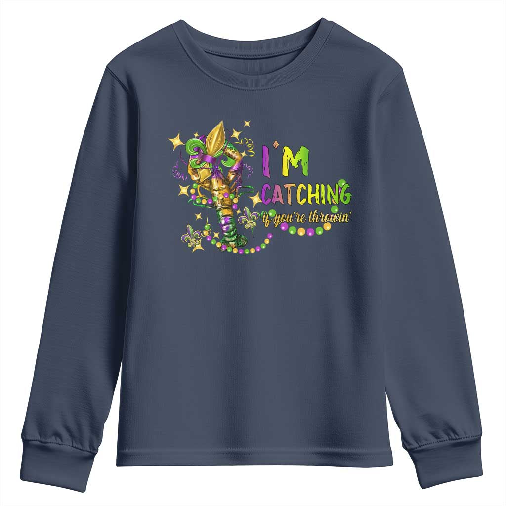 Funny I'm Catchin' If You're Throwin' Mardi Gras Youth Sweatshirt Crawfish Beads Fleur De Lys