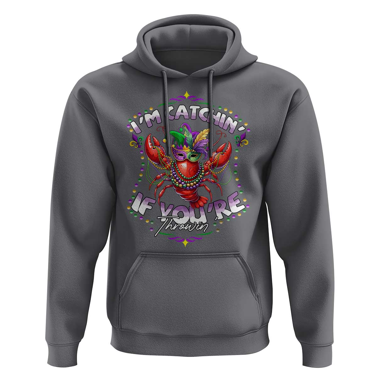 Funny I'm Catchin' If You're Throwin' Mardi Gras Hoodie Crawfish Beads Jester Hat