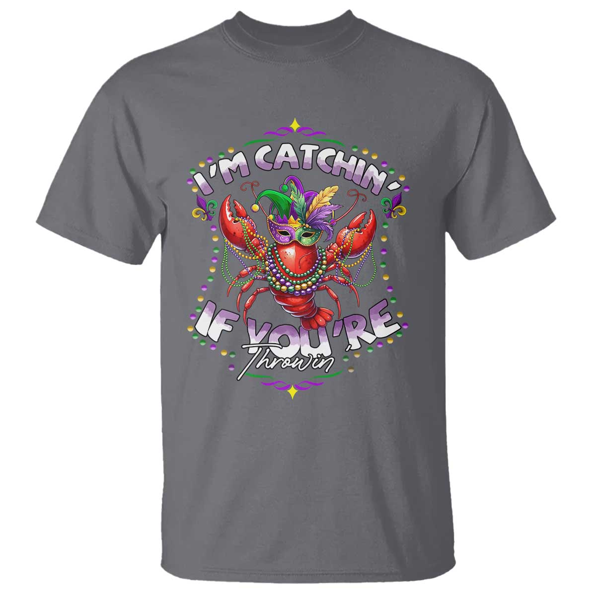 Funny I'm Catchin' If You're Throwin' Mardi Gras T Shirt Crawfish Beads Jester Hat