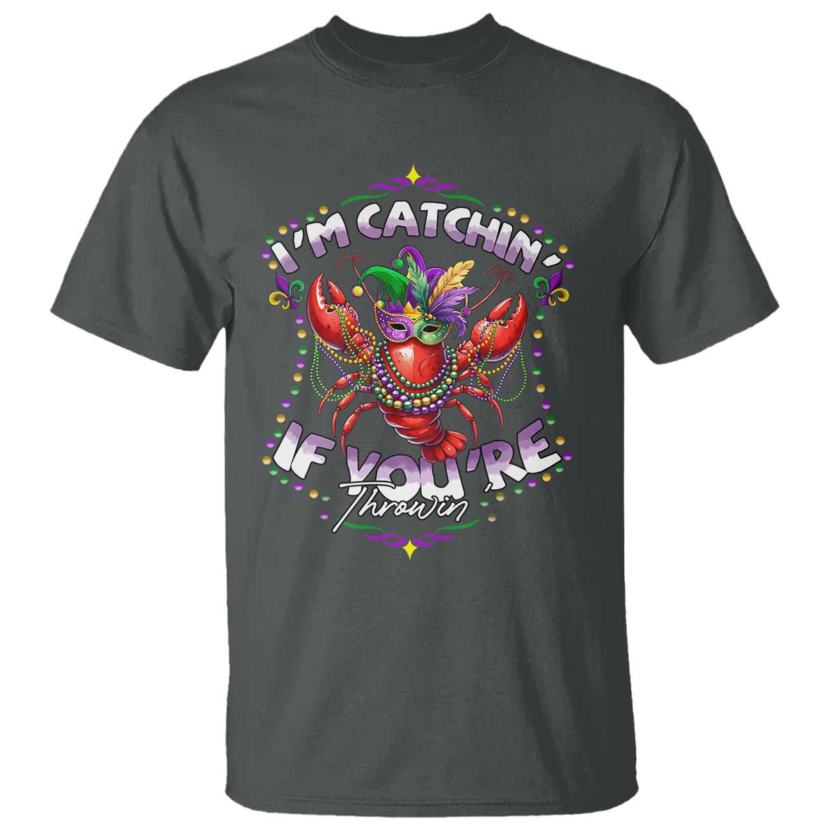 Funny I'm Catchin' If You're Throwin' Mardi Gras T Shirt Crawfish Beads Jester Hat