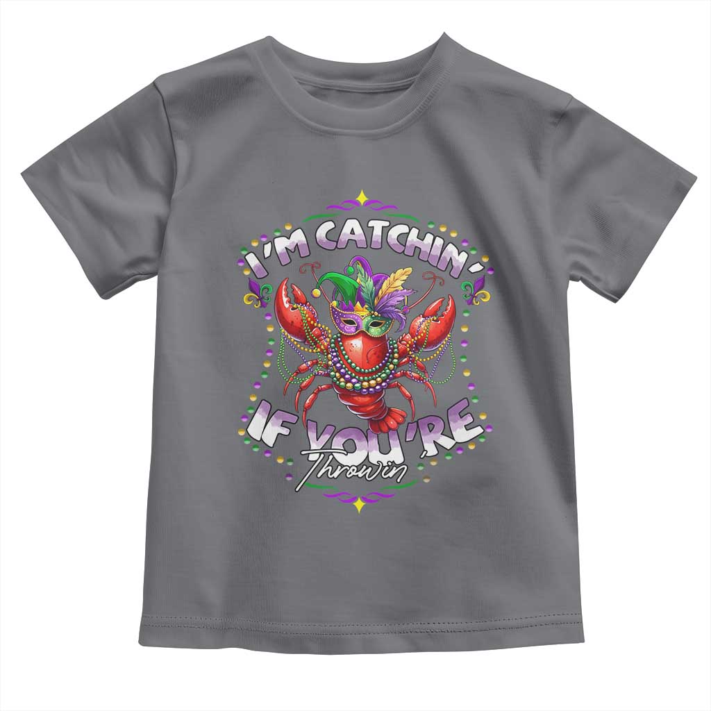 Funny I'm Catchin' If You're Throwin' Mardi Gras Toddler T Shirt Crawfish Beads Jester Hat