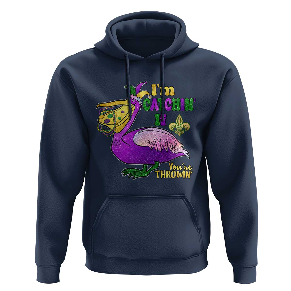 Funny Mardi Gras Pelican Hoodie I'm Catchin' If You're Throwin' Beads Doubloons
