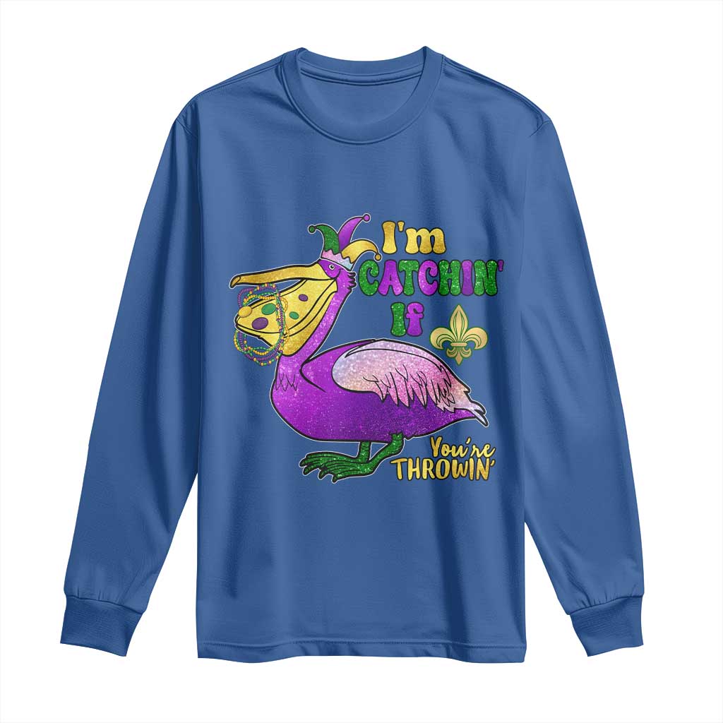 Funny Mardi Gras Pelican Long Sleeve Shirt I'm Catchin' If You're Throwin' Beads Doubloons