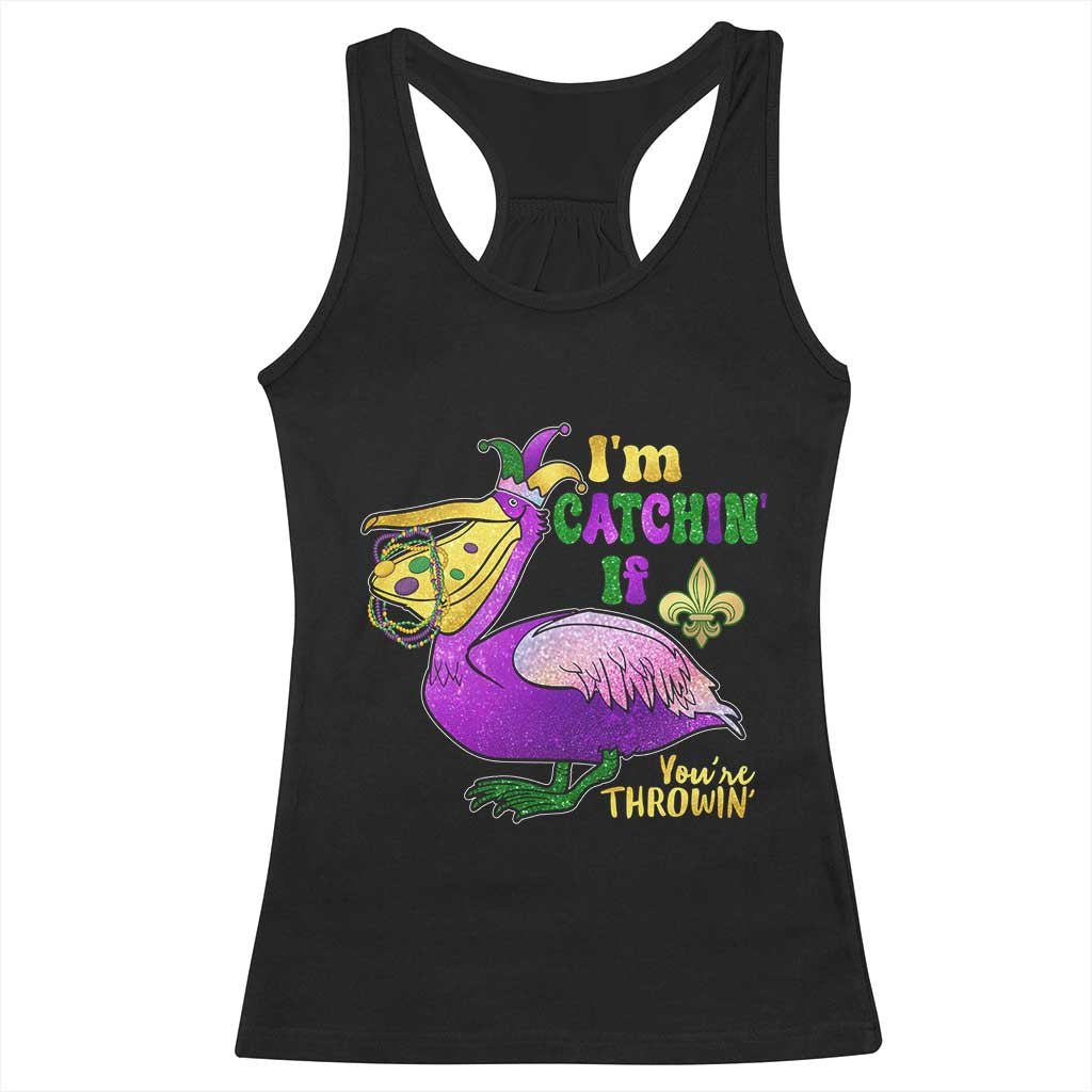 Funny Mardi Gras Pelican Racerback Tank Top I'm Catchin' If You're Throwin' Beads Doubloons