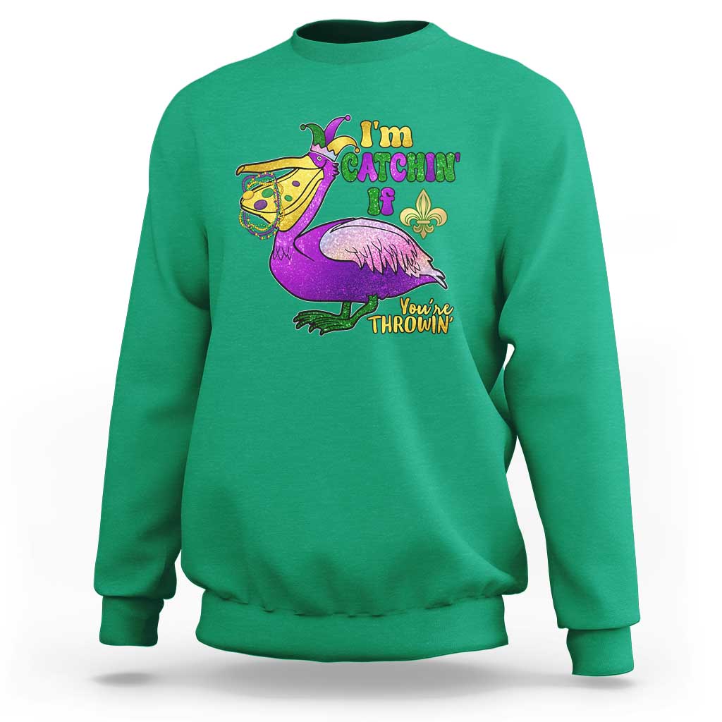 Funny Mardi Gras Pelican Sweatshirt I'm Catchin' If You're Throwin' Beads Doubloons