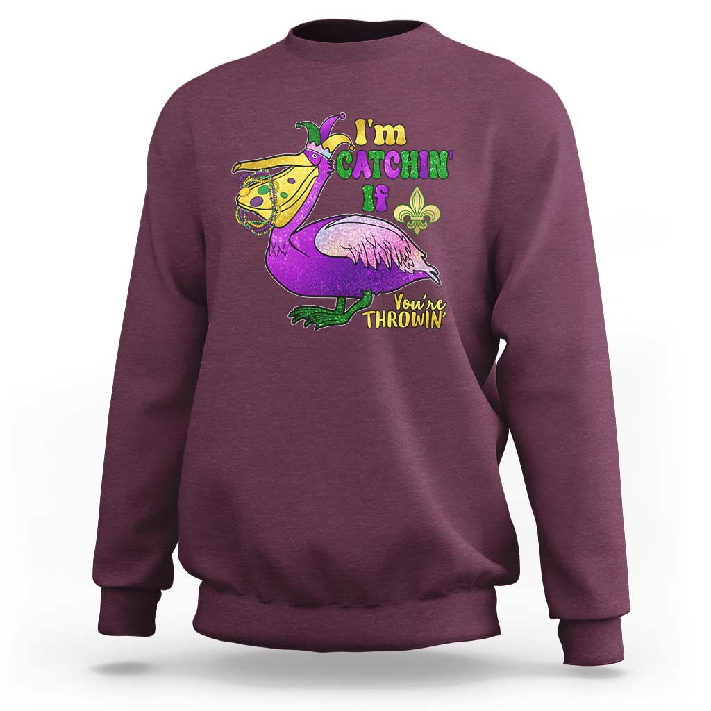 Funny Mardi Gras Pelican Sweatshirt I'm Catchin' If You're Throwin' Beads Doubloons