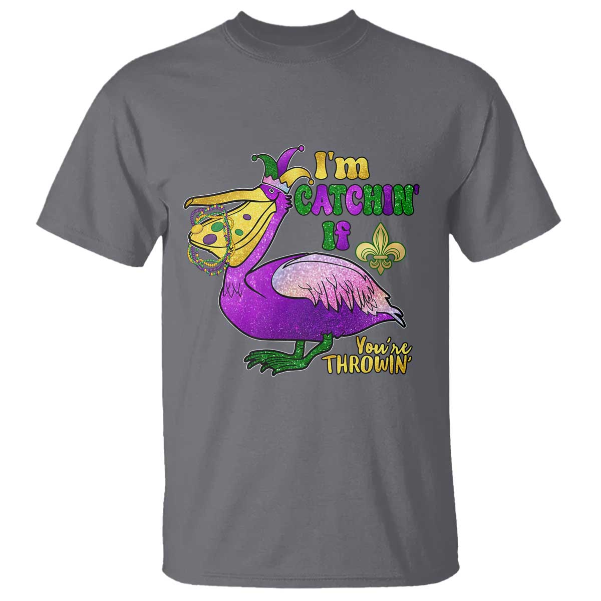 Funny Mardi Gras Pelican T Shirt I'm Catchin' If You're Throwin' Beads Doubloons