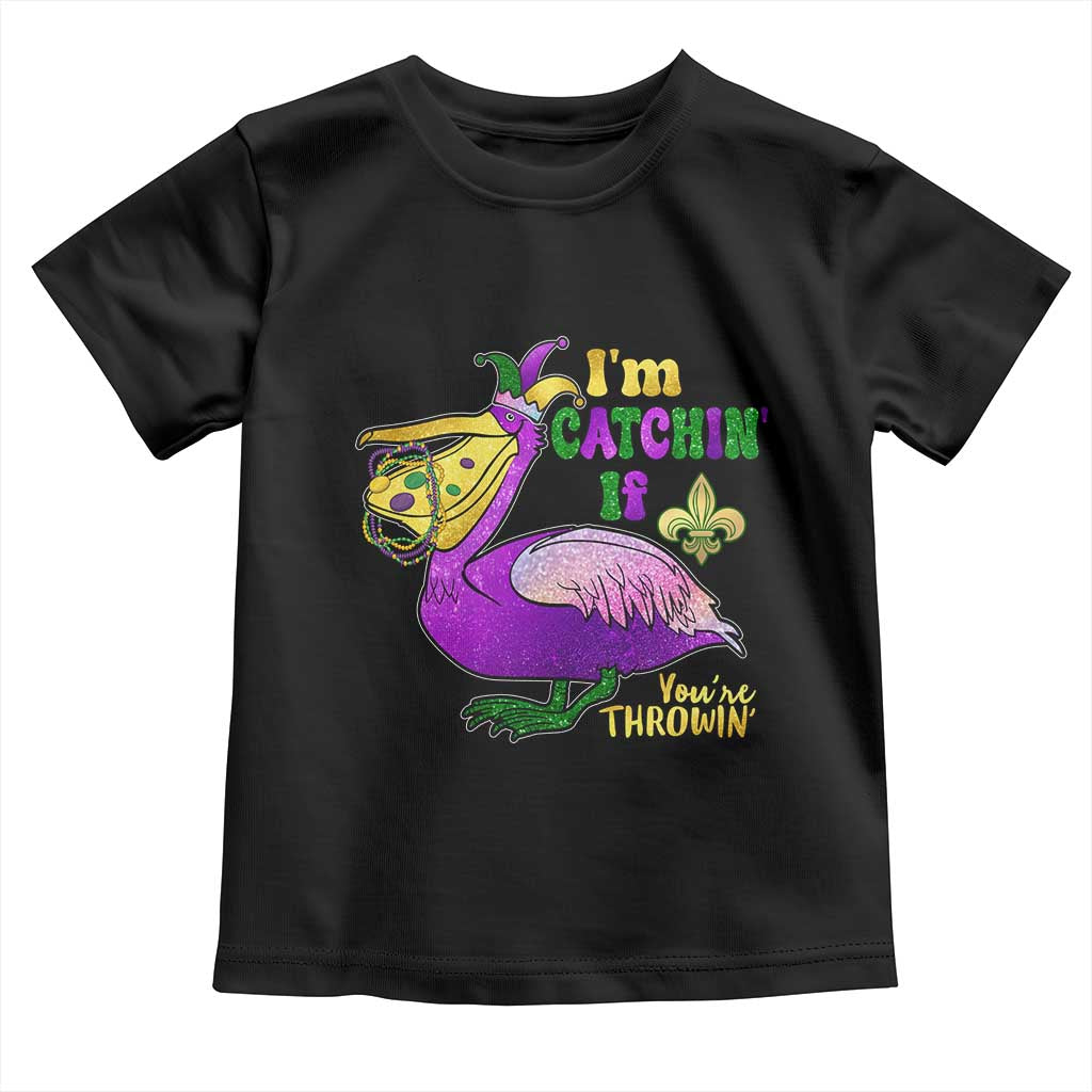 Funny Mardi Gras Pelican Toddler T Shirt I'm Catchin' If You're Throwin' Beads Doubloons