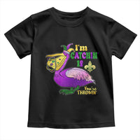 Funny Mardi Gras Pelican Toddler T Shirt I'm Catchin' If You're Throwin' Beads Doubloons