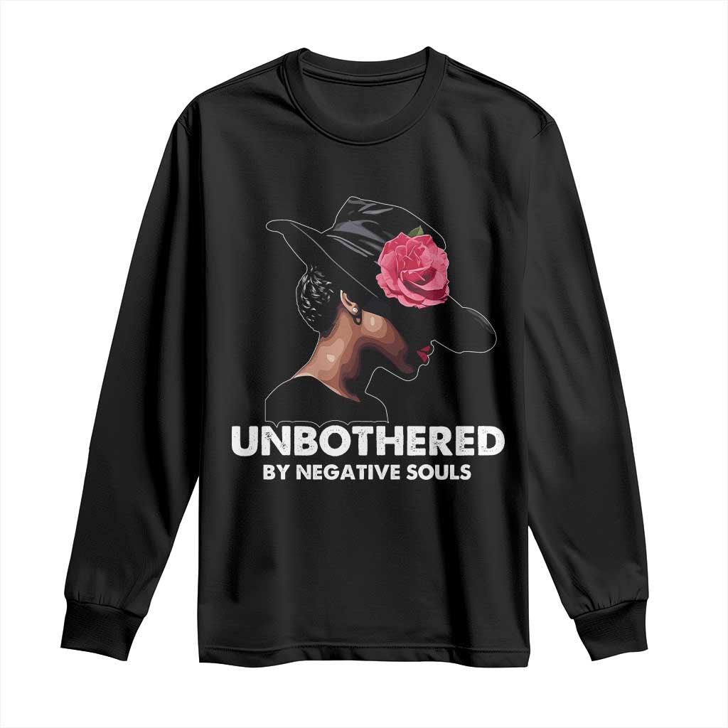 Funny African American Long Sleeve Shirt Unbothered By Negative Souls