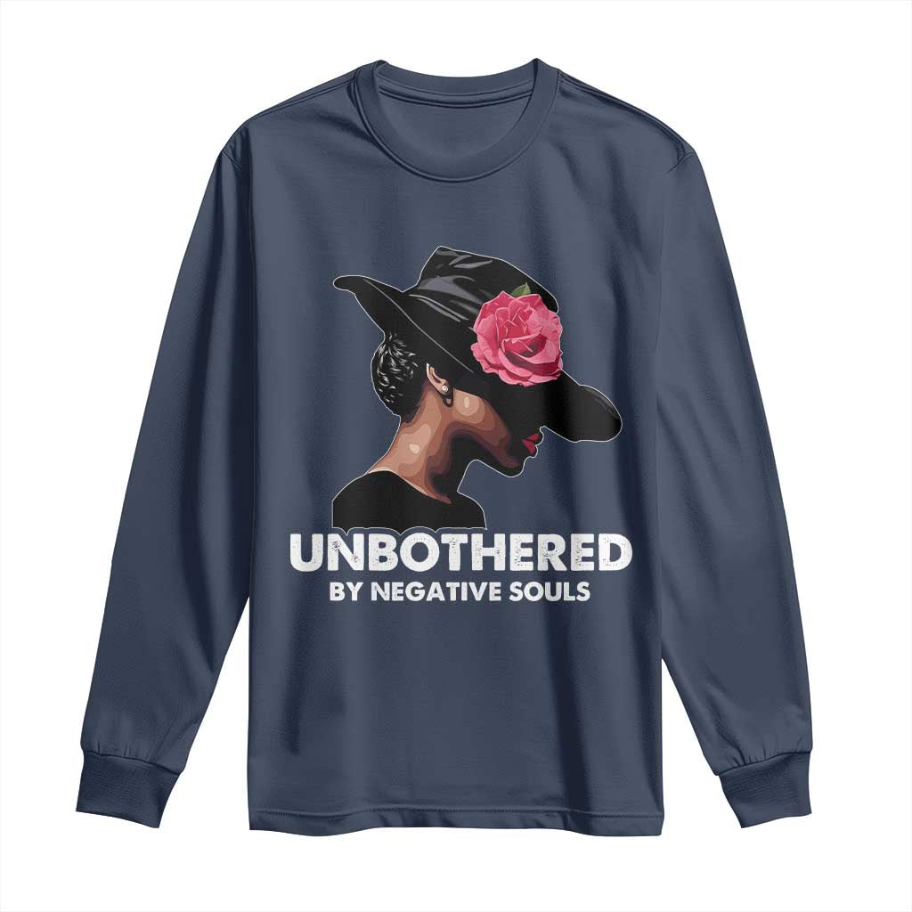 Funny African American Long Sleeve Shirt Unbothered By Negative Souls