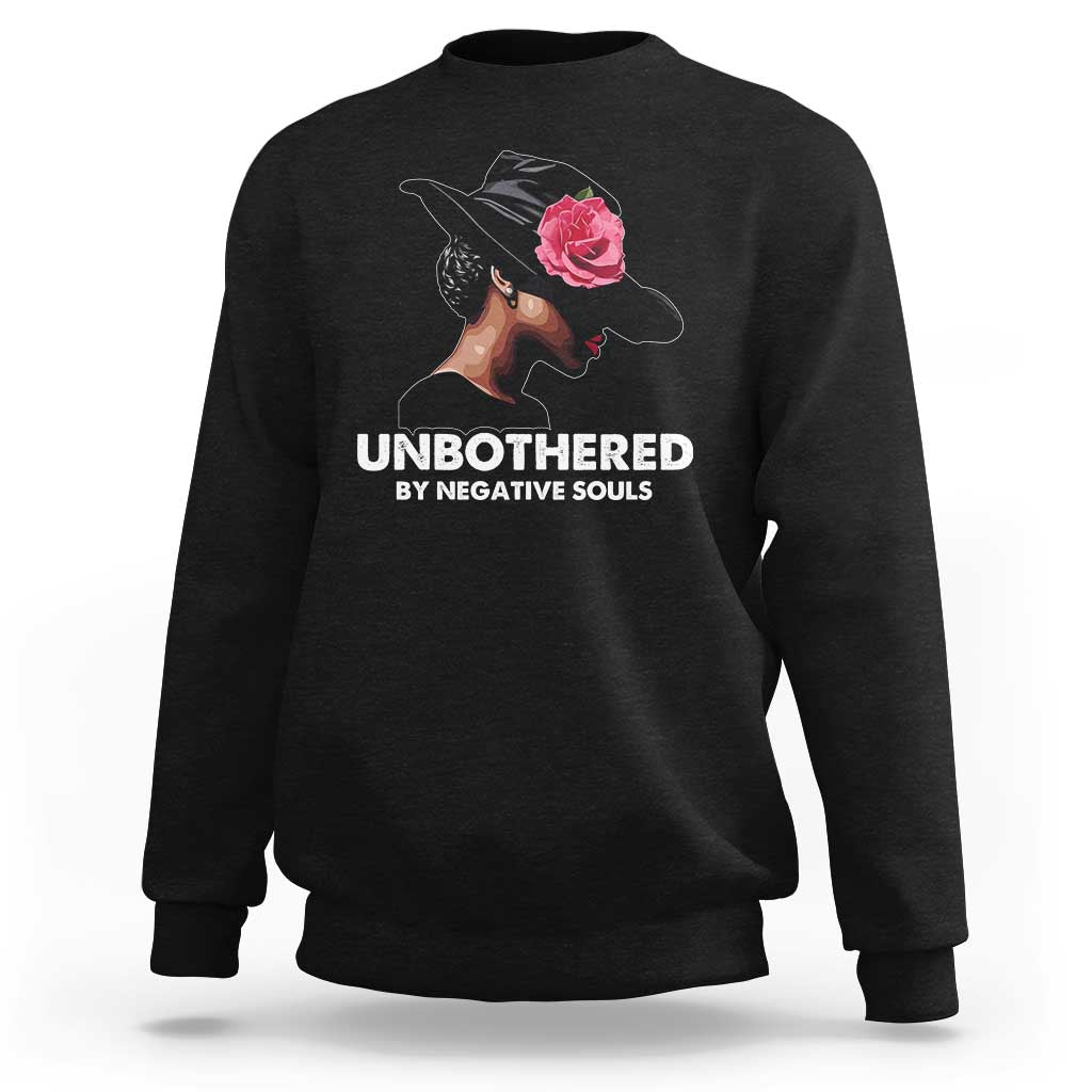 Funny African American Sweatshirt Unbothered By Negative Souls