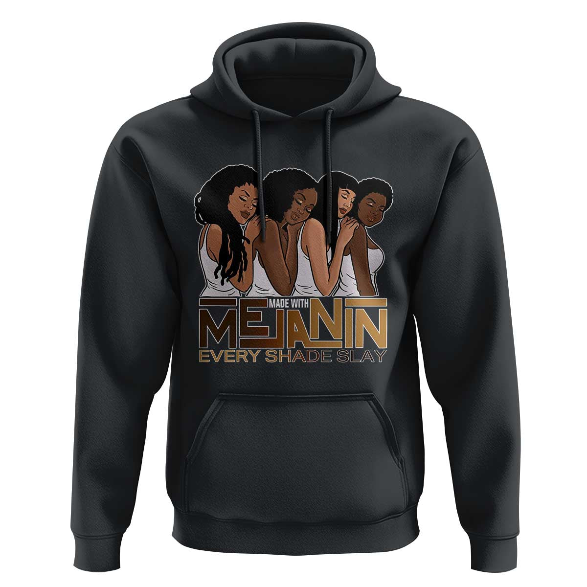 Made With Melanin Every Shade Slays Hoodie Proud African American