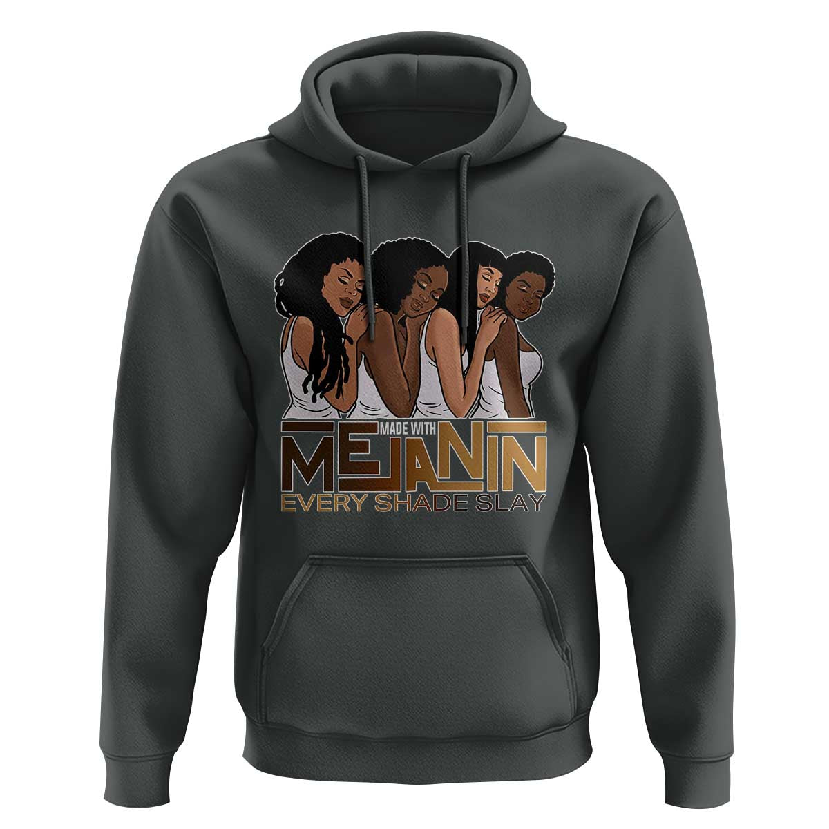 Made With Melanin Every Shade Slays Hoodie Proud African American