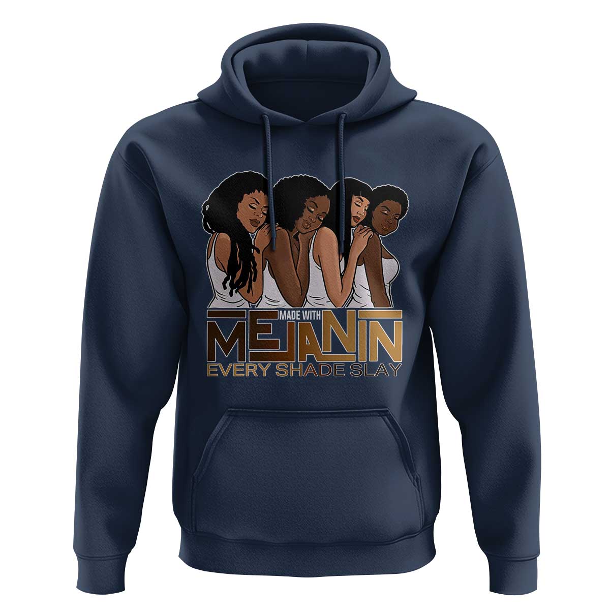 Made With Melanin Every Shade Slays Hoodie Proud African American