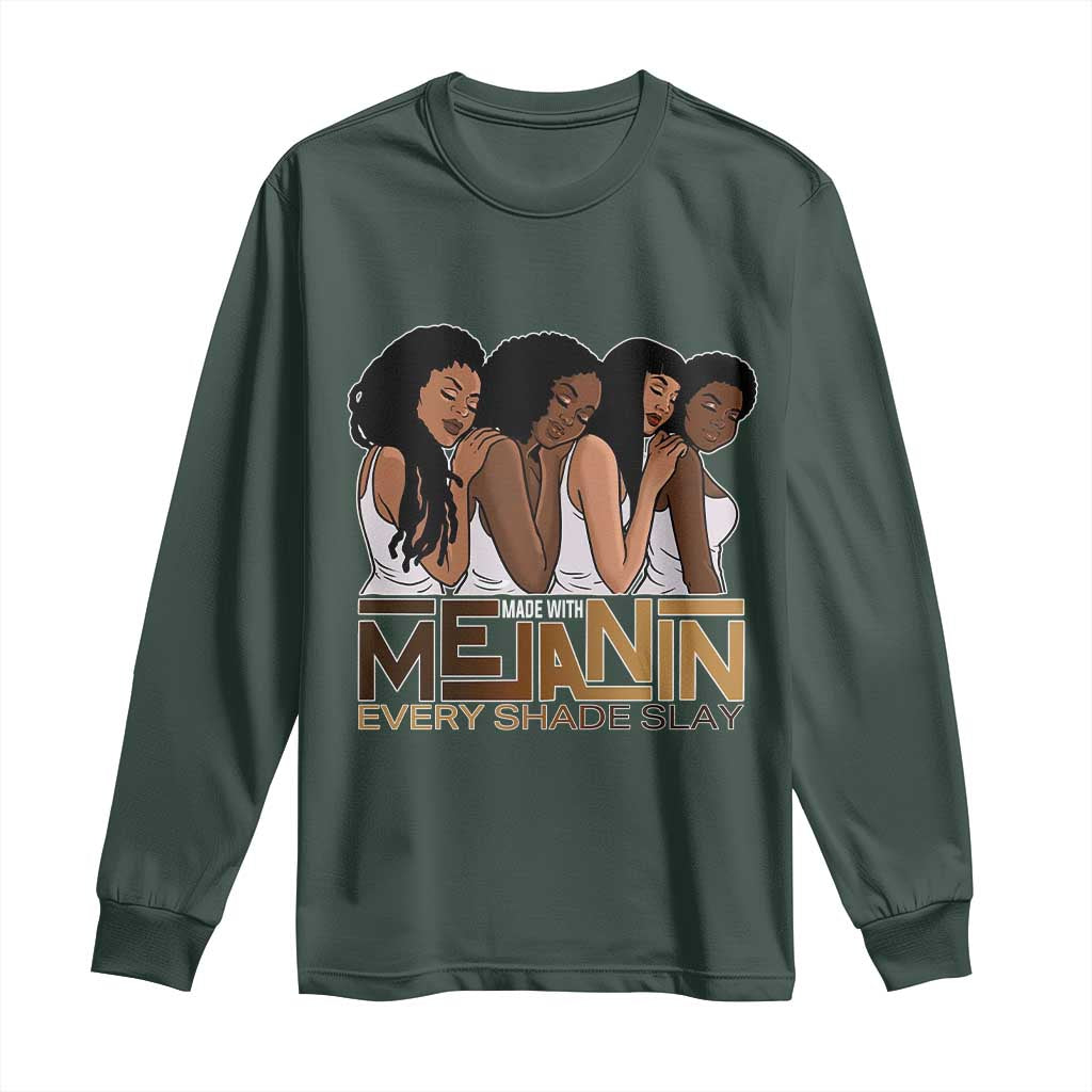 Made With Melanin Every Shade Slays Long Sleeve Shirt Proud African American