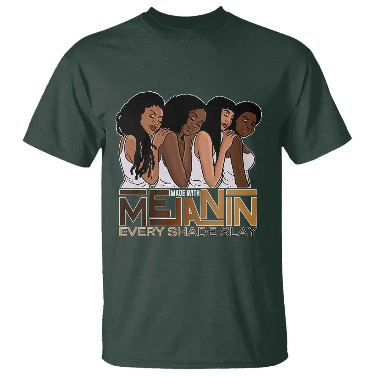 Made With Melanin Every Shade Slays T Shirt Proud African American