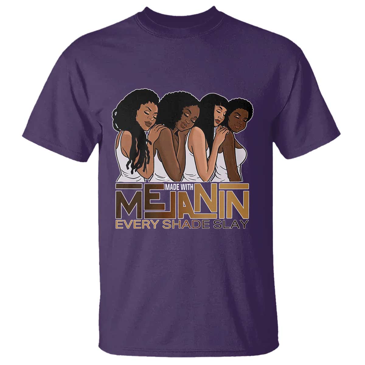 Made With Melanin Every Shade Slays T Shirt Proud African American