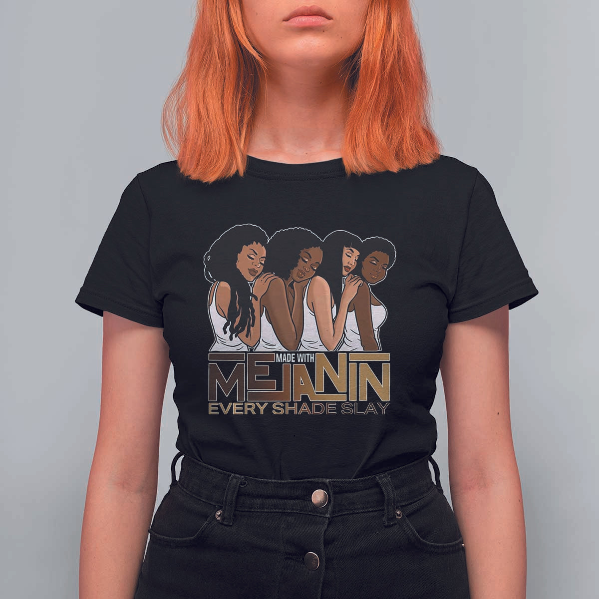 Made With Melanin Every Shade Slays T Shirt For Women Proud African American