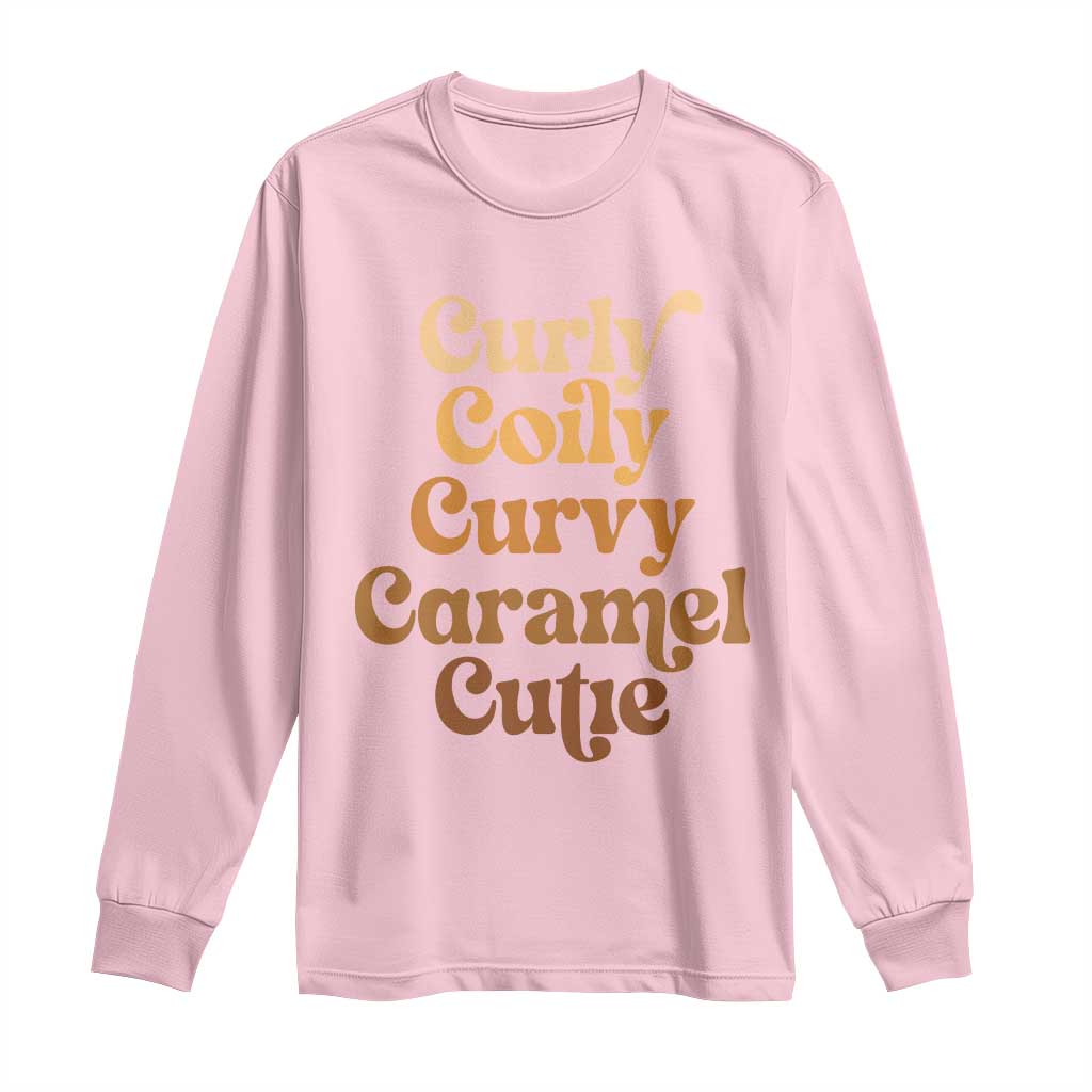 Afro Black Hair Melanin Long Sleeve Shirt Curly Coily Curvy Caramel Cutie