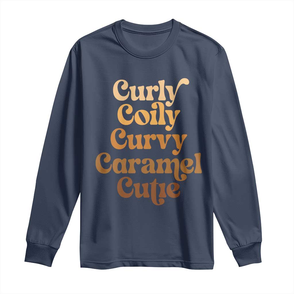 Afro Black Hair Melanin Long Sleeve Shirt Curly Coily Curvy Caramel Cutie