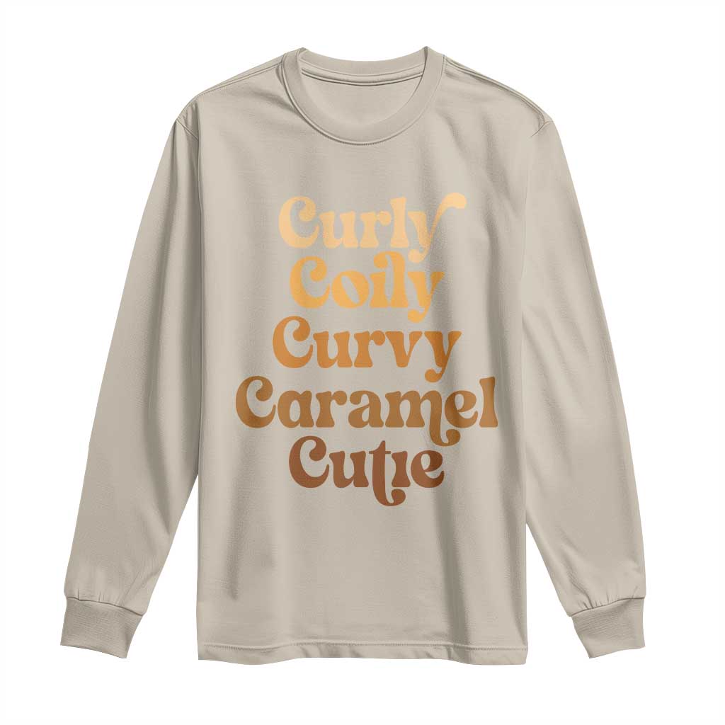 Afro Black Hair Melanin Long Sleeve Shirt Curly Coily Curvy Caramel Cutie