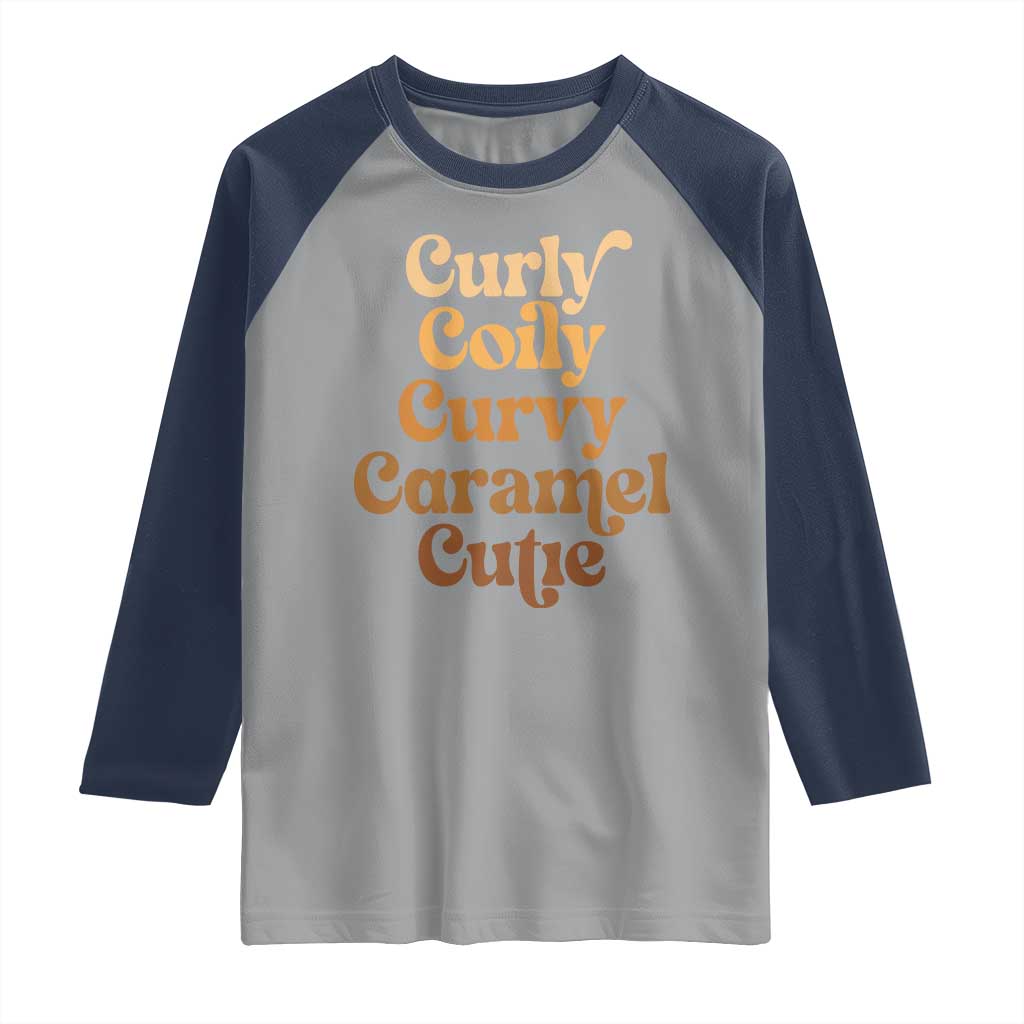 Afro Black Hair Melanin Raglan Shirt Curly Coily Curvy Caramel Cutie