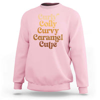 Afro Black Hair Melanin Sweatshirt Curly Coily Curvy Caramel Cutie