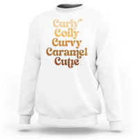Afro Black Hair Melanin Sweatshirt Curly Coily Curvy Caramel Cutie