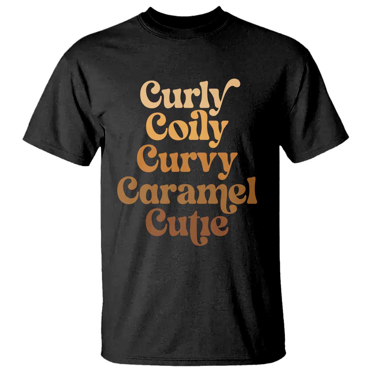 Afro Black Hair Melanin T Shirt Curly Coily Curvy Caramel Cutie