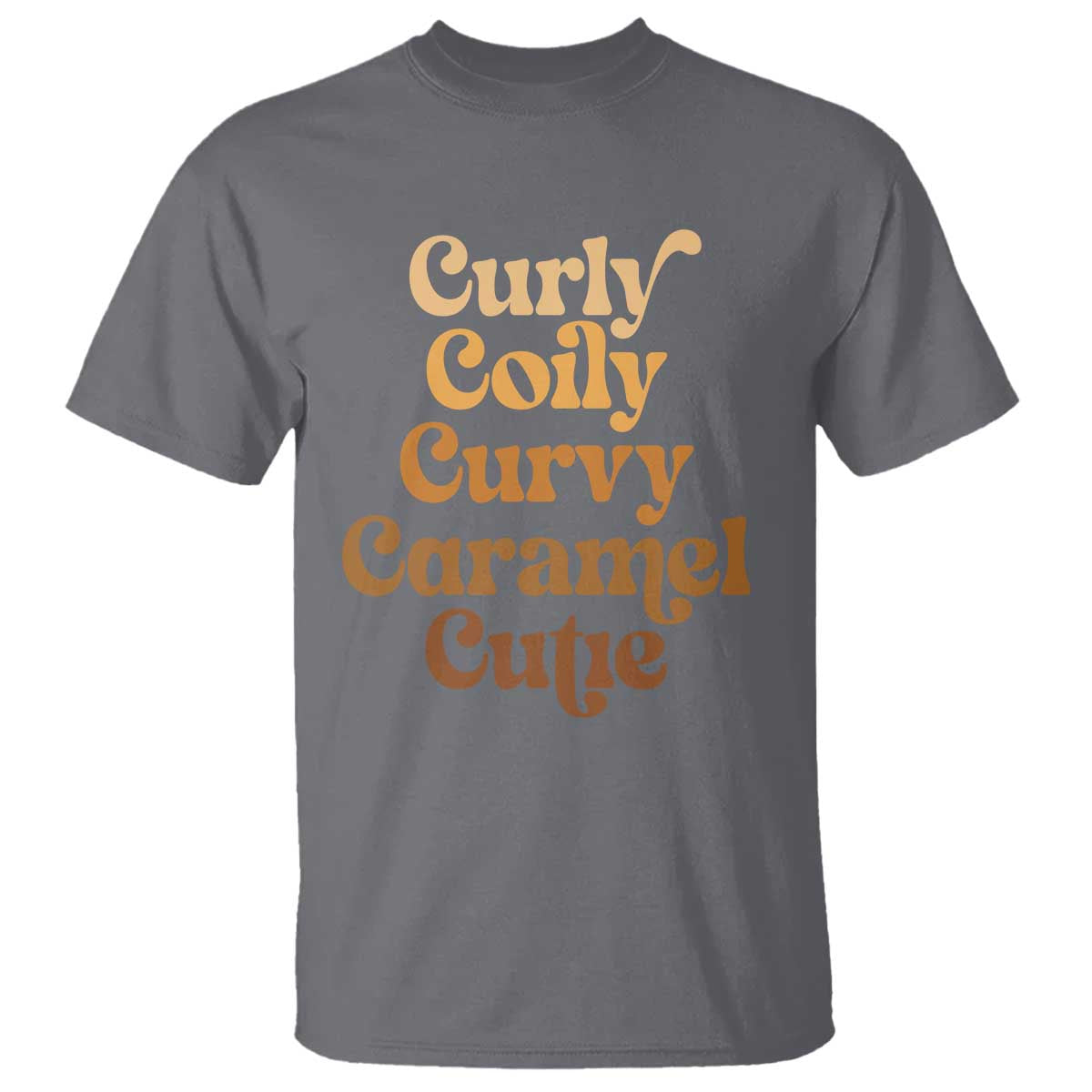 Afro Black Hair Melanin T Shirt Curly Coily Curvy Caramel Cutie