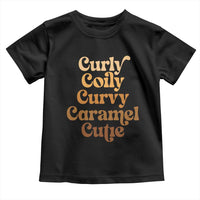 Afro Black Hair Melanin Toddler T Shirt Curly Coily Curvy Caramel Cutie