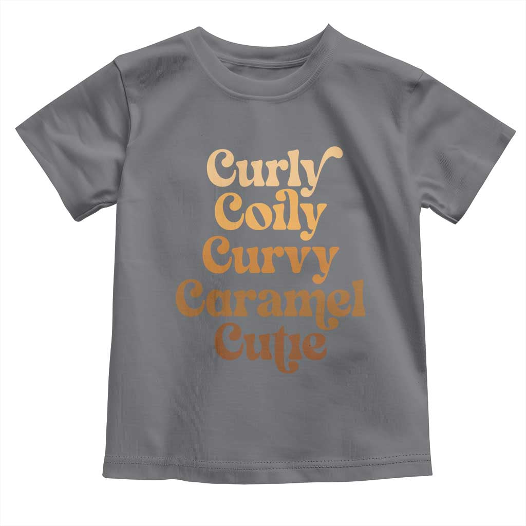 Afro Black Hair Melanin Toddler T Shirt Curly Coily Curvy Caramel Cutie