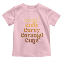 Afro Black Hair Melanin Toddler T Shirt Curly Coily Curvy Caramel Cutie